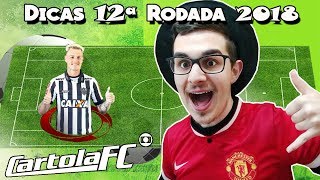 DICAS 12 RODADA  CARTOLA FC 2018 [upl. by Karrah]