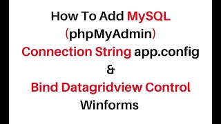 mysql connection string c appconfig bind datagridview aspnet46 [upl. by Buller]