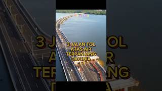 3 JALAN TOL ATAS AIR TERPANJANG DIDUNIA  yang ke 3 panjang banget  shorts short [upl. by Ole]