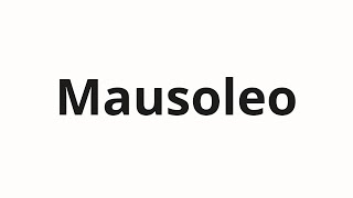 How to pronounce Mausoleo [upl. by Zawde275]