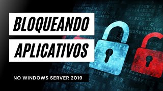 Server 2019 – Bloqueio de software por GPO [upl. by Nye767]