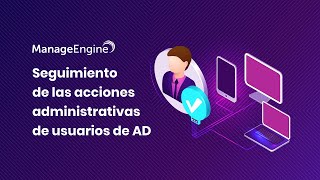 ADAudit Plus Seguimiento de las acciones administrativas de usuario de AD  ManageEngine LATAM [upl. by Osrick]