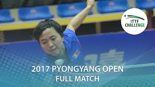 2017 Pyongyang Open Highlights KIM Song I vs CHOE Hyon Hwa 12 [upl. by Lenrow]