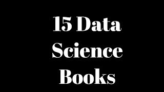 15 Data Science Books You Must Read [upl. by Munroe208]