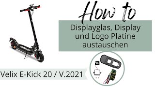 How to Displayglas Display und Logo Platine ausbauen beim Velix EKick 20  V 2021 [upl. by Zaria420]