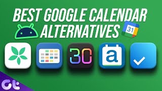 Top 5 Google Calendar Alternatives for Android  Guiding Tech [upl. by Lemhar]