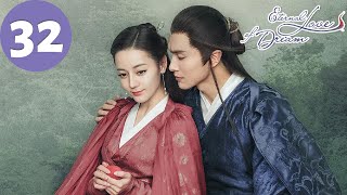 ENG SUB  Eternal Love of Dream  EP32  三生三世枕上书  Dilraba Gao Weiguang [upl. by Allebasi342]