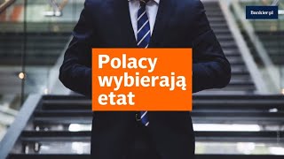 Polacy wybierają etat  Bankierpl [upl. by Sandell392]