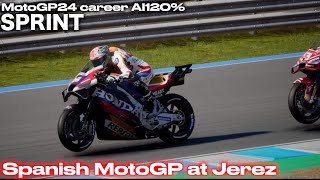 ⭐️No42【SPRINT】 Spanish MotoGP at Jerez  MotoGP24 CAREER mode 2024 AI120 REPSOL HONDA 4K 初心者向け解説 [upl. by Nallak]