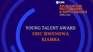 CIPS Excellence In Procurement amp Supply Awards 2024 Young Talent Winner  Eric Mwendwa Kiamba [upl. by Akenet]