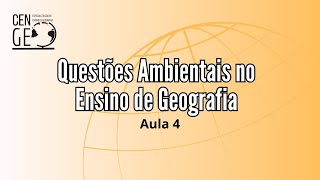 Questões Ambientais no Ensino de Geografia Aula 4 [upl. by Gombosi]