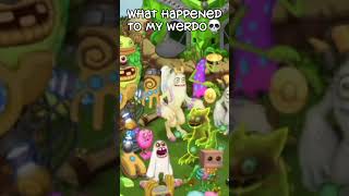 what happened to my werdo 💀😭 msm mysingingmonsters shorts [upl. by Chud]