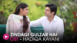 Zindagi Gulzar Hai  OST by Hadiqa Kiyani  HUM Music [upl. by Ahseihs]