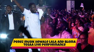 Perez Musik Hewale Lala and Blema Tesaa Live Performance [upl. by Adnema]