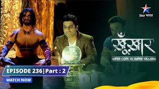 SuperCops Vs Super Villains  Kaanch Ke Tukadde  Episode 236 Part2 starbharat [upl. by Notserc196]