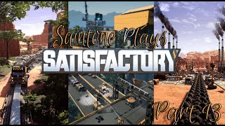 Saintone Plays  Satisfactory Part 13 [upl. by Flora]