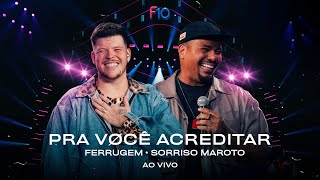 Ferrugem Sorriso Maroto  Pra Você Acreditar Ferrugem 10 Anos  Ao Vivo [upl. by Ainecey181]