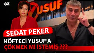 SEDAT PEKER KÖFTECİ YUSUF’A ÇÖKMEK Mİ İSTEMİŞ [upl. by Ahsuatan]