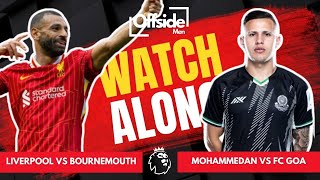 🔴LIVE MOHAMMEDAN SC VS FC GOA amp LIVERPOOL VS BOURNEMOUTH  ISL amp PL 202425 Full Match Watchalong [upl. by Idyak]