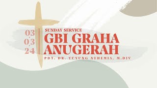 Ibadah Minggu GBI Graha Anugerah 3 Maret 2024  Pdt Dr Yuyung Nehemia MDiv [upl. by Guillemette]