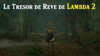 ZELDA TotK  Soluce Le trésor de rêve de Lambda 2 [upl. by Perren100]