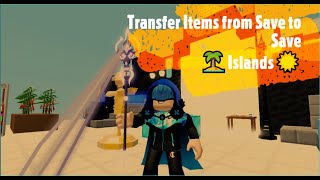 How to Transfer items from Save to Save Roblox Islands [upl. by Seebeck]