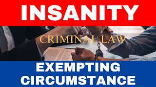 CRIM LAW REVIEW INSANITY AS AN EXEMPTING CIRCUMSTANCE [upl. by Harihat434]