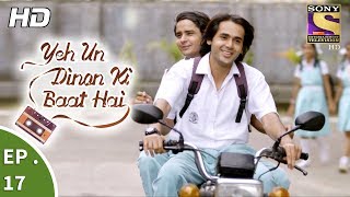 Yeh Un Dinon Ki Baat Hai  Ep 17  Webisode  27th September 2017 [upl. by Aynekal]