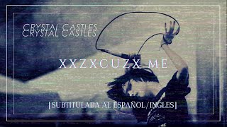 Crystal Castles  XXZXCUZX Me Sub EspañolIngles [upl. by Norehc561]