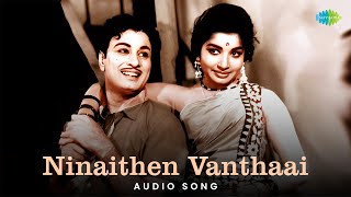 Ninaithen Vanthaai  Audio Song  Kaavalkaaran  MS Viswanathan  TM Soundararajan P Susheela [upl. by Elijah434]