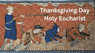 Thanksgiving Day Holy Eucharist 900am [upl. by Atterbury]