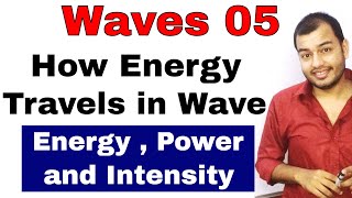 Waves 05  Energy in a Travelling Wave II Energy  Power and Intensity in a Wave II JEE MAINSNEET [upl. by Aiouqahs777]