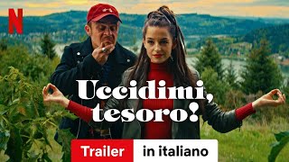 Uccidimi tesoro  Trailer in italiano  Netflix [upl. by Liza]