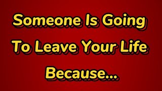 💌 Someone Is Going To Leave Your Life Because [upl. by Dnar]