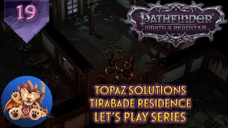 Pathfinder Wrath of the Righteous  Topaz Solutions  Mimics  Tirabade Residence  LP EP19 [upl. by Nyrtak]