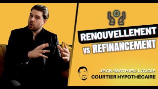 RENOUVELLEMENT VS REFINANCEMENT [upl. by Maurili614]