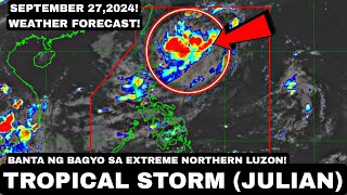 SEPTEMBER 272024 Monitoring TROPICAL STORM in EXTREME NORTHERN LUZON WEATHER FORECAST [upl. by Ahsiuqram]