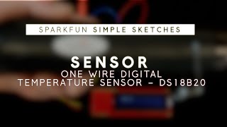 SparkFun Simple Sketches  One Wire Digital Temperature Sensor [upl. by Wester278]