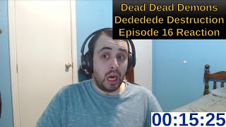 Dead Dead Demons Dededede Destruction Episode 16 Reaction [upl. by Nnaacissej]