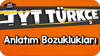 Anlatım Bozuklukları  TYT Türkçe KAMP2024 [upl. by Volin]