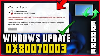 Come risolvere quot ERRORE AGGIORNAMENTO 0x80070003 Updates Failed su WINDOWS 10 E 11  TUTORIAL 2024 [upl. by Suivatco]