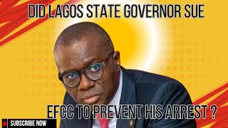 DID LAGOS STATE GOVERNOR SUE EFCC TO REFRAIN FROM ARRESTING HIM AFTER HIS TENURE [upl. by Anreval477]