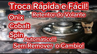 Como trocar retentor do volante Rapido e Facil GM Cobalt Spin Onix e Prisma Automático [upl. by Adner]