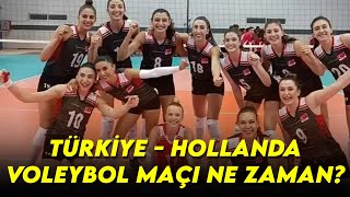 TÜRKİYE  HOLLANDA VOLEYBOL MAÇI NE ZAMAN TÜRKİYE VOLEYBOL MAÇI SAAT KAÇTA OYNANACAK [upl. by Tessil]