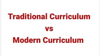 Point of view about Curriculum Traditional Curriculum and Modern Modern Curriculum [upl. by Sedberry]