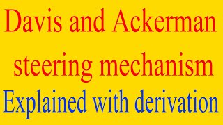 davis and ackermann steering mechanism explained Diagram and derivations included davis ackermann [upl. by Buckden]