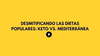 Desmitificando las dietas populares Keto vs Mediterránea [upl. by Lewse]