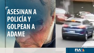 Asesinan un policía y golpean a Alfredo Adame como parte del mismo caso [upl. by Cimah]