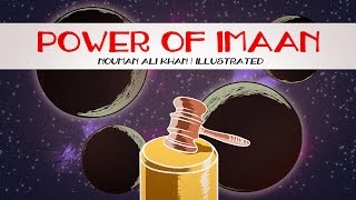 Power of Iman  Nouman Ali Khan  illustrated [upl. by Targett956]