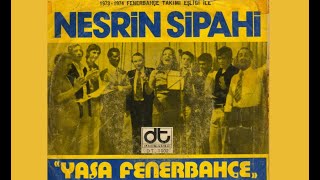 1974 Nesrin Sipahi  Fenerbahçe Marşı  Yaşa Fenerbahçe  Anthem of Fenerbahce  Fenerbahce March [upl. by Neeloj]